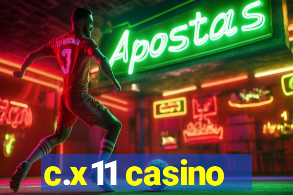 c.x11 casino