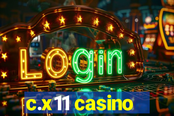 c.x11 casino