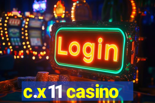 c.x11 casino