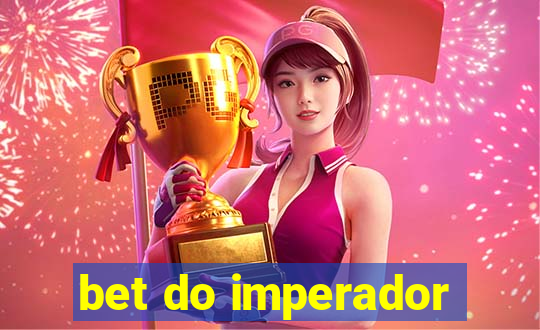 bet do imperador