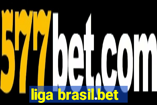 liga brasil.bet