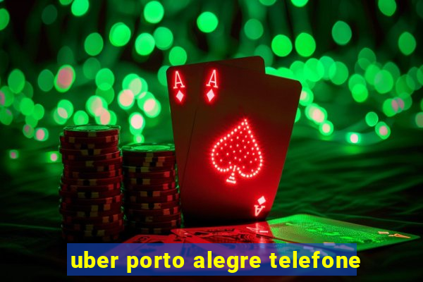 uber porto alegre telefone