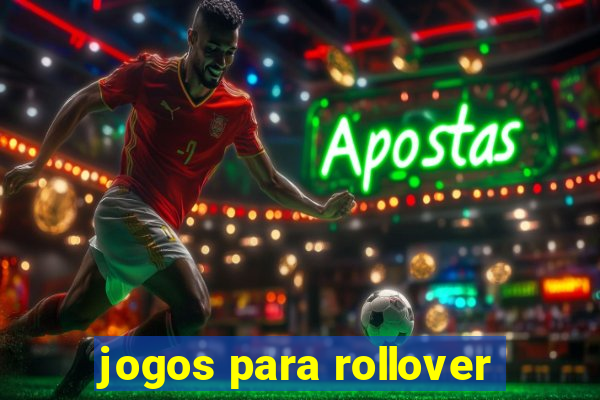 jogos para rollover