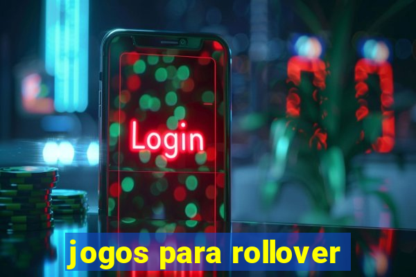 jogos para rollover