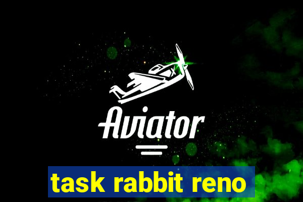 task rabbit reno