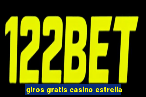 giros gratis casino estrella