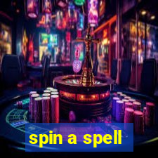 spin a spell