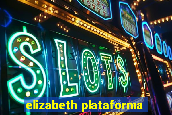 elizabeth plataforma