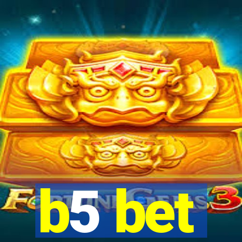 b5 bet