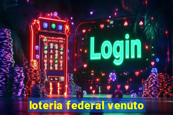 loteria federal venuto