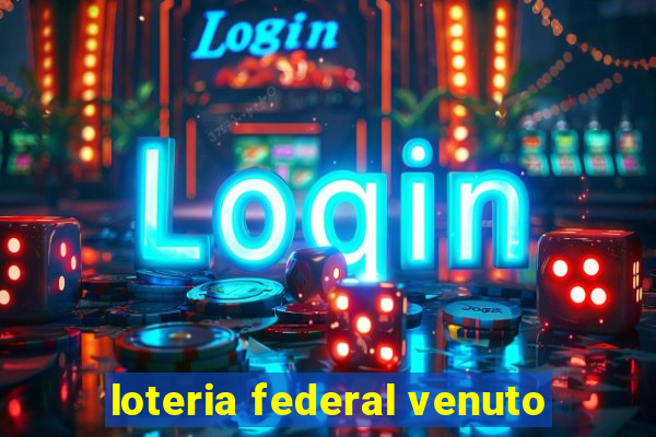 loteria federal venuto