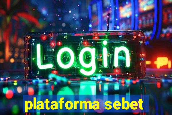 plataforma sebet