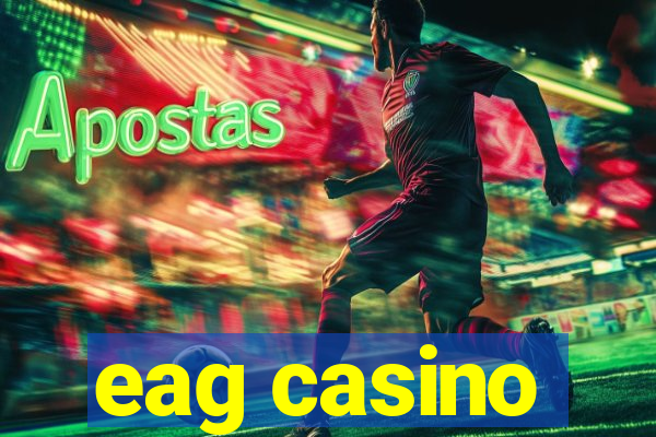 eag casino