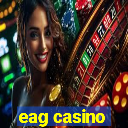 eag casino