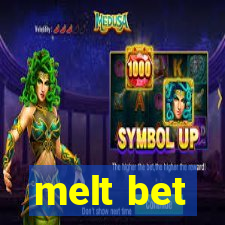 melt bet