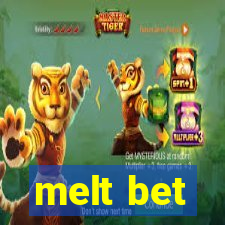 melt bet