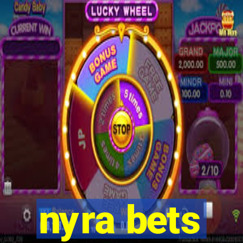 nyra bets