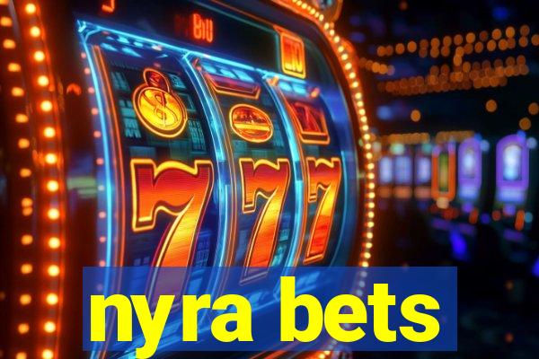 nyra bets