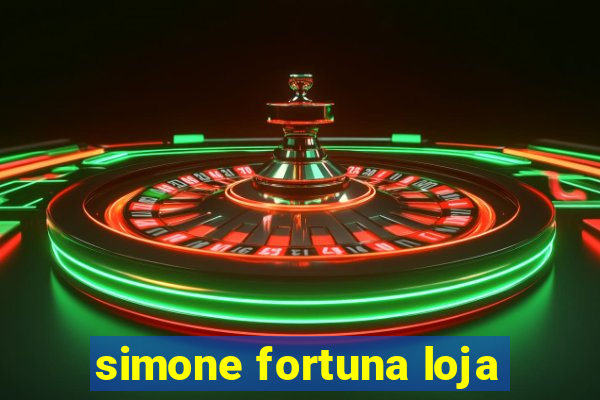 simone fortuna loja