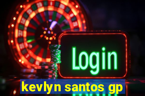 kevlyn santos gp