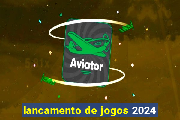 lancamento de jogos 2024