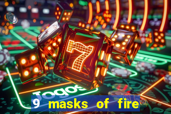 9 masks of fire slot rtp