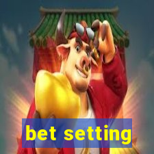 bet setting