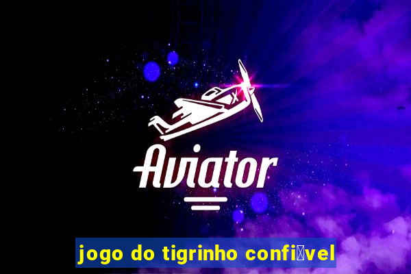 jogo do tigrinho confi谩vel