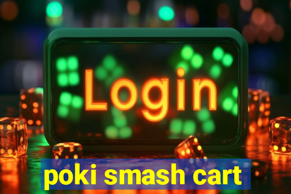 poki smash cart