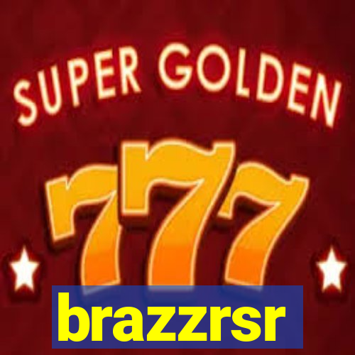 brazzrsr