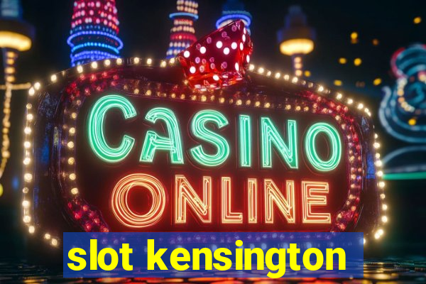 slot kensington