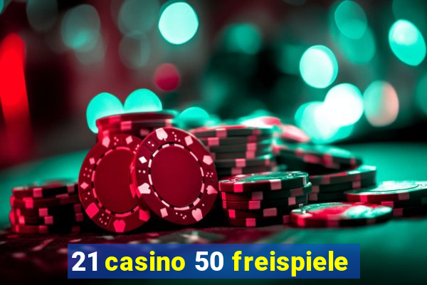 21 casino 50 freispiele