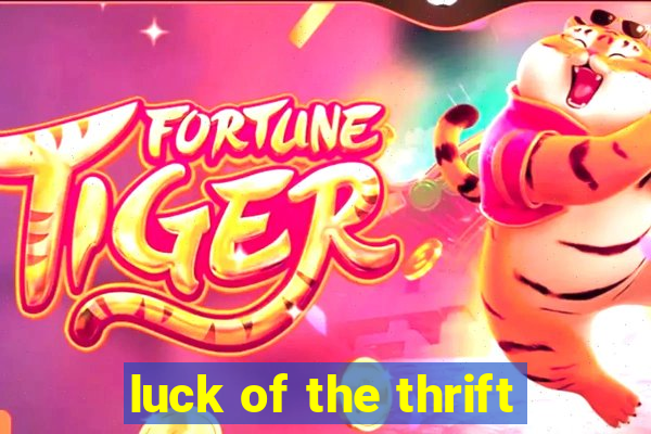 luck of the thrift