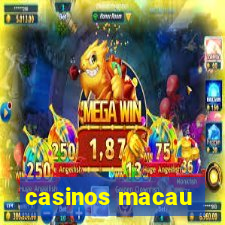 casinos macau