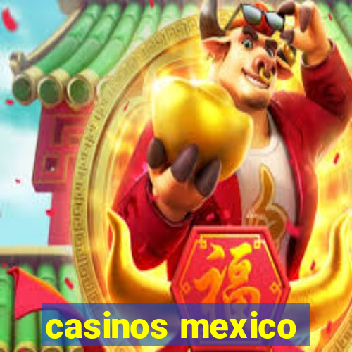 casinos mexico