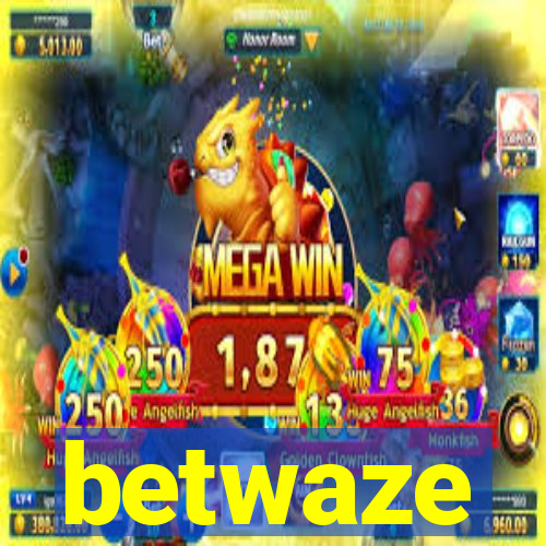 betwaze