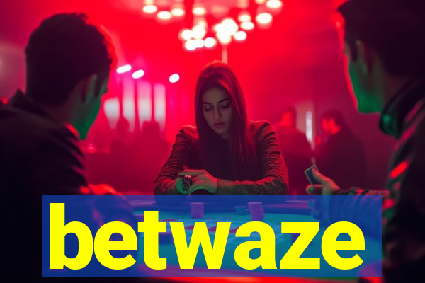 betwaze