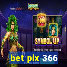 bet pix 366