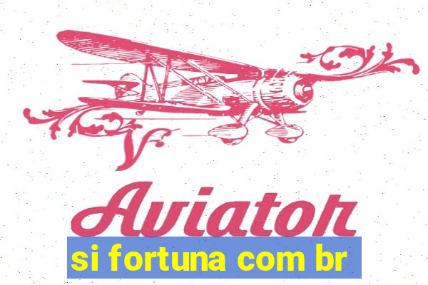 si fortuna com br