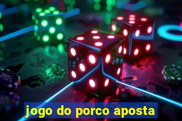 jogo do porco aposta