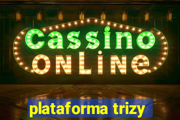 plataforma trizy