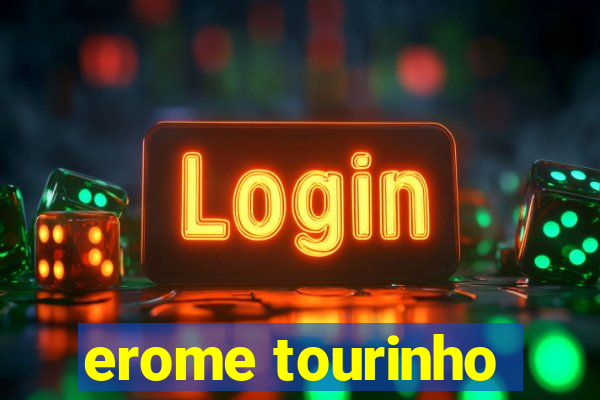 erome tourinho