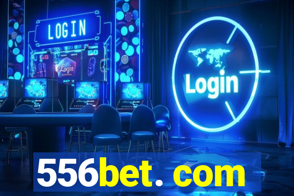 556bet. com