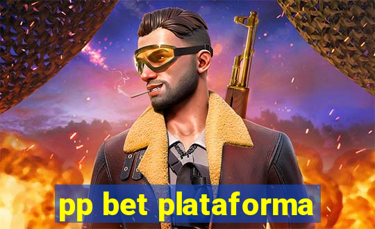 pp bet plataforma