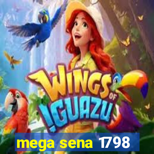 mega sena 1798