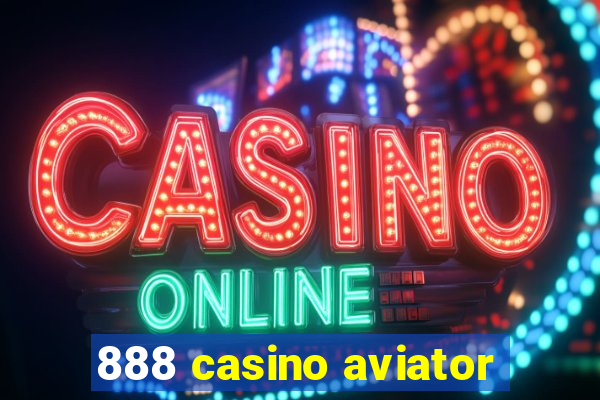 888 casino aviator