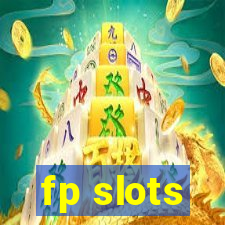 fp slots