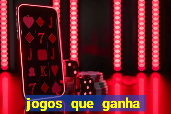 jogos que ganha dinheiro sem deposito