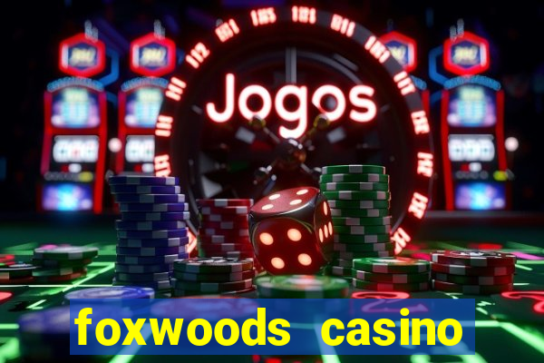 foxwoods casino hotel ct