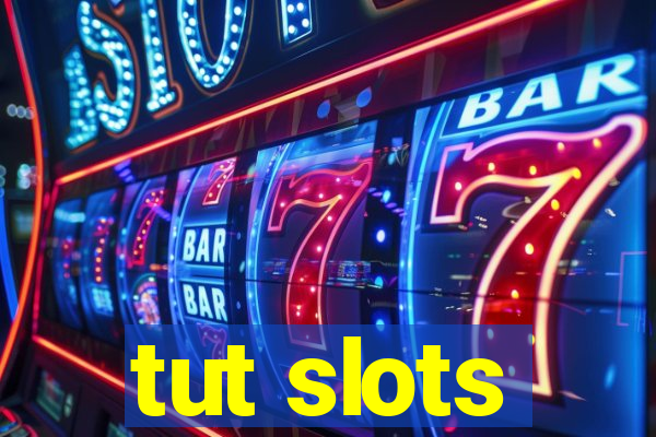 tut slots